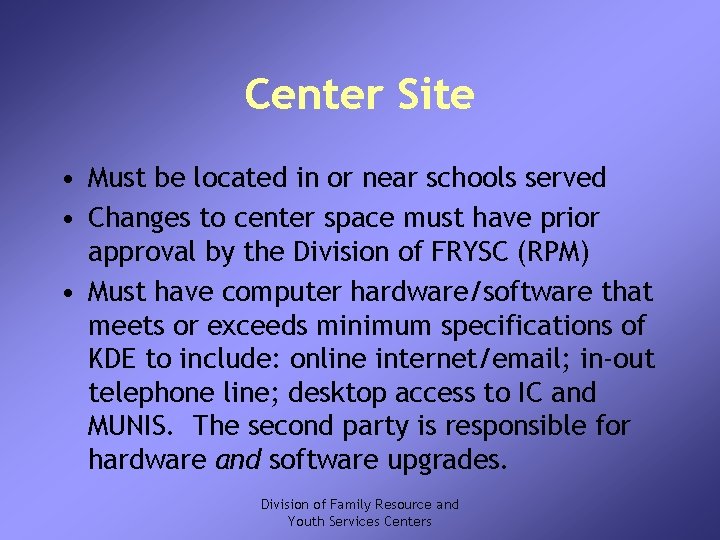 Center Site • Must be located in or near schools served • Changes to
