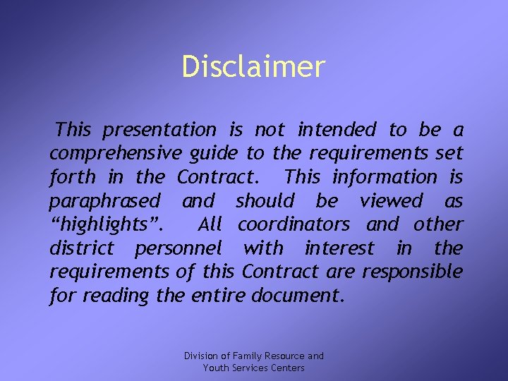 Disclaimer This presentation is not intended to be a comprehensive guide to the requirements