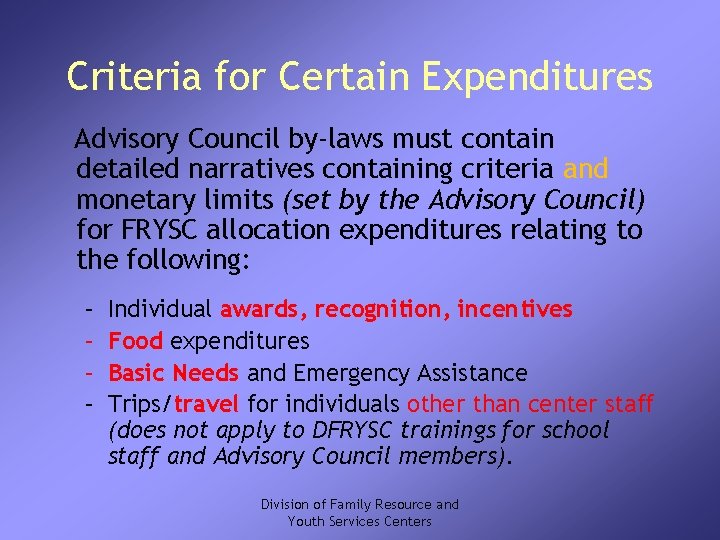 Criteria for Certain Expenditures Advisory Council by-laws must contain detailed narratives containing criteria and