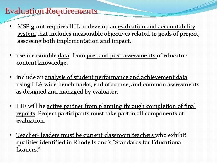Evaluation Requirements • MSP grant requires IHE to develop an evaluation and accountability system