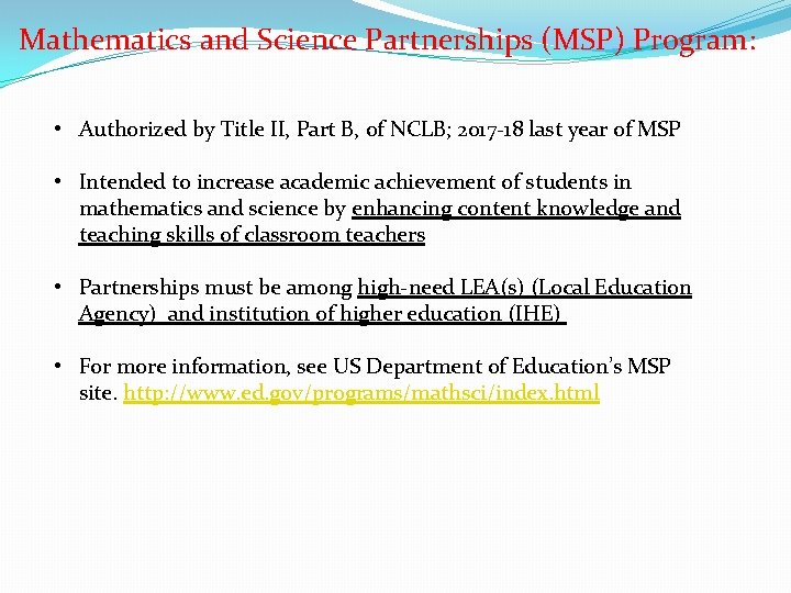 Mathematics and Science Partnerships (MSP) Program: • Authorized by Title II, Part B, of