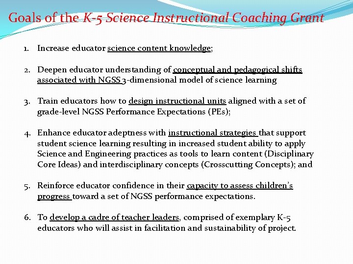 Goals of the K-5 Science Instructional Coaching Grant 1. Increase educator science content knowledge;