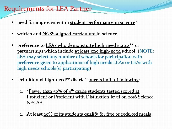 Requirements for LEA Partner • need for improvement in student performance in science* •