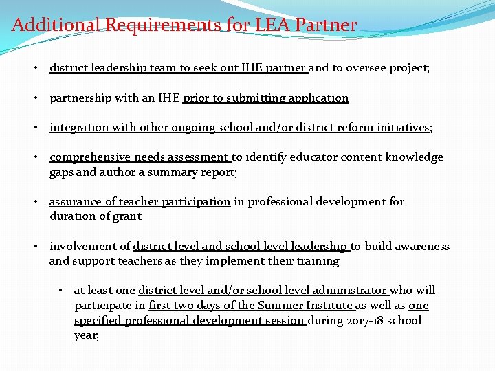 Additional Requirements for LEA Partner • district leadership team to seek out IHE partner