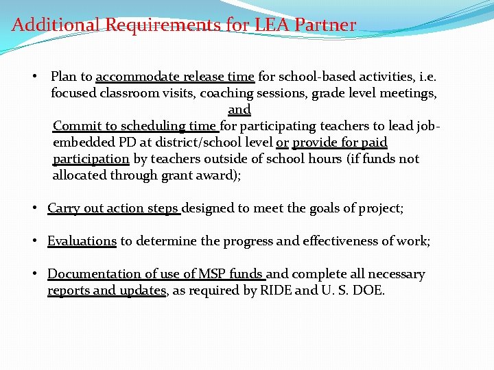 Additional Requirements for LEA Partner • Plan to accommodate release time for school-based activities,