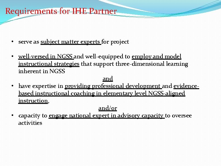 Requirements for IHE Partner • serve as subject matter experts for project • well-versed