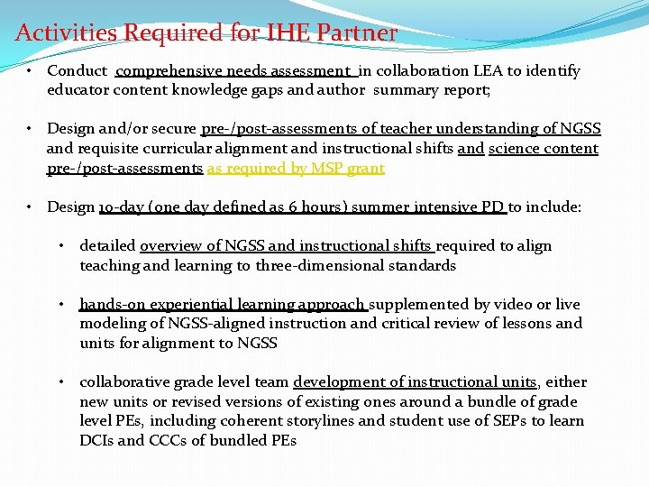 Activities Required for IHE Partner • Conduct comprehensive needs assessment in collaboration LEA to