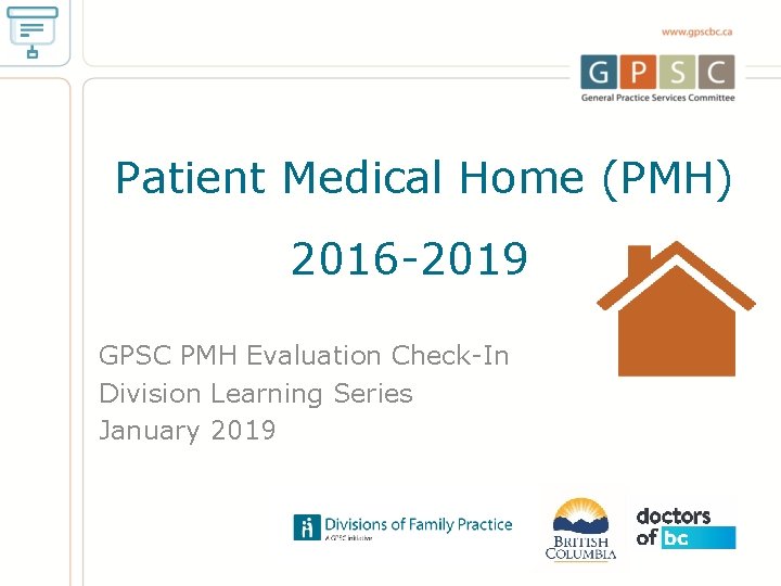 Patient Medical Home (PMH) 2016 -2019 GPSC PMH Evaluation Check-In Division Learning Series January