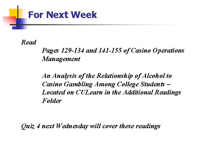 For Next Week Read Pages 129 -134 and 141 -155 of Casino Operations Management For Next Week Read Pages 129 -134 and 141 -155 of Casino Operations Management
