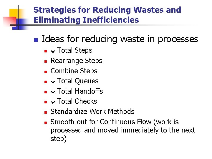 Strategies for Reducing Wastes and Eliminating Inefficiencies n Ideas for reducing waste in processes Strategies for Reducing Wastes and Eliminating Inefficiencies n Ideas for reducing waste in processes