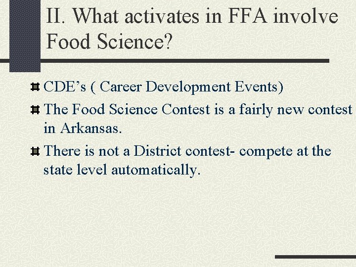 II. What activates in FFA involve Food Science? CDE’s ( Career Development Events) The