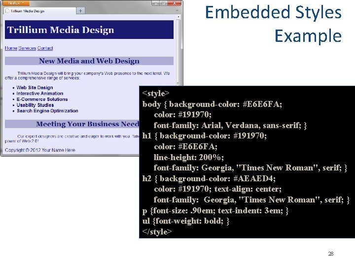 Embedded Styles Example <style> body { background-color: #E 6 E 6 FA; color: #191970;