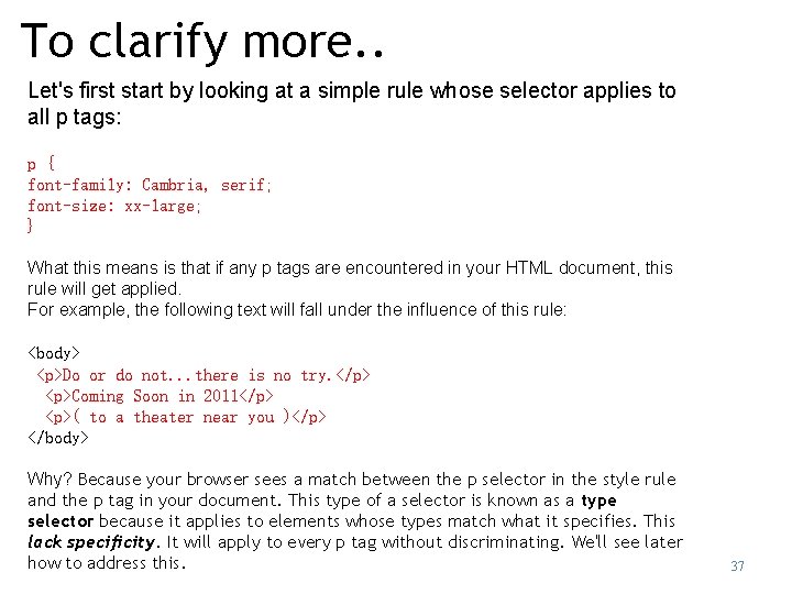 To clarify more. . Let's first start by looking at a simple rule whose