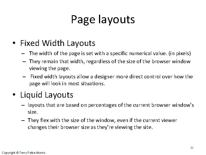 Page layouts • Fixed Width Layouts – The width of the page is set