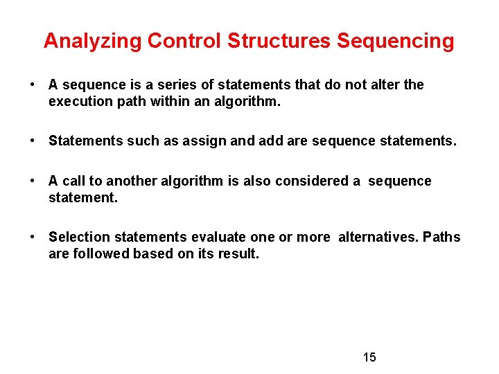 Analyzing Control Structures Sequencing • A sequence is a series of statements that do