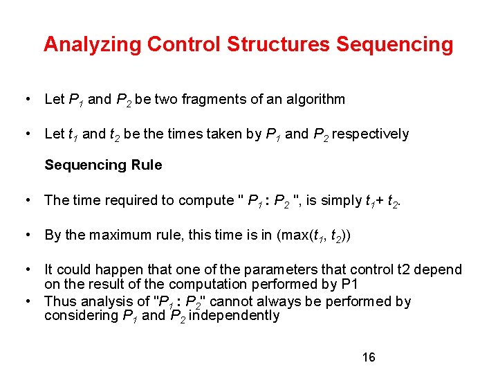Analyzing Control Structures Sequencing • Let P 1 and P 2 be two fragments