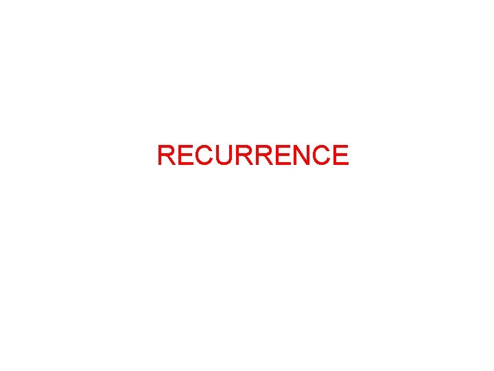 RECURRENCE 