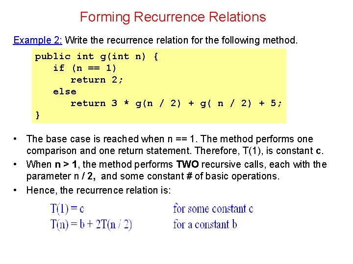Forming Recurrence Relations Example 2: Write the recurrence relation for the following method. public