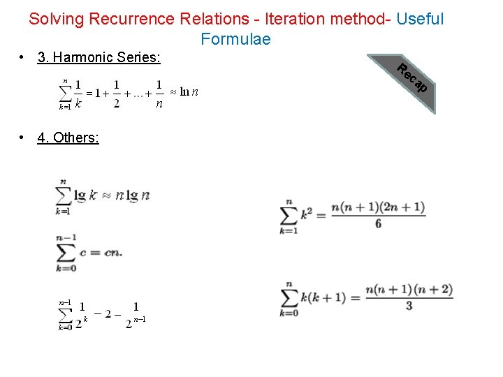 Solving Recurrence Relations - Iteration method- Useful Formulae • 3. Harmonic Series: Re ca