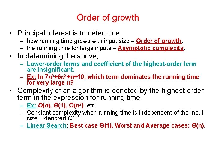 Order of growth • Principal interest is to determine – how running time grows