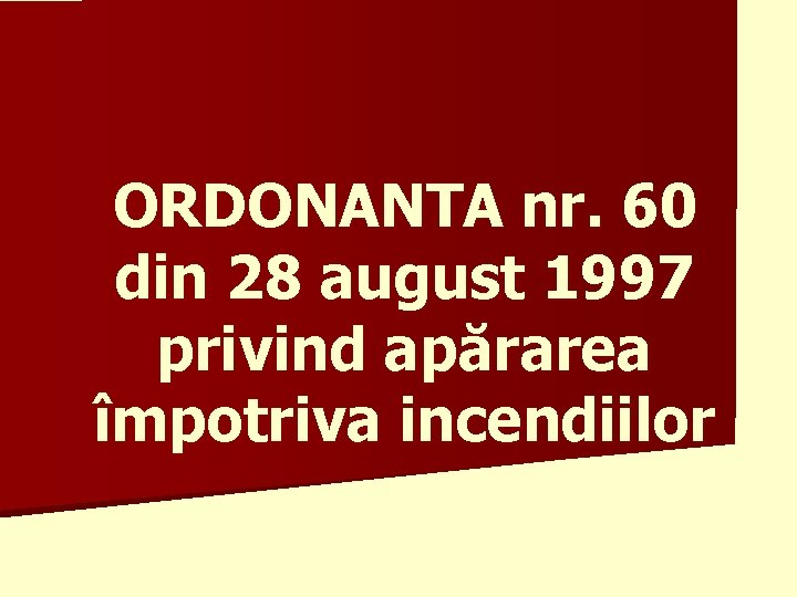 ORDONANTA nr. 60 din 28 august 1997 privind apărarea împotriva incendiilor 