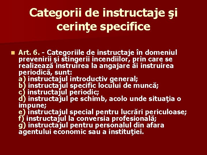 Categorii de instructaje şi cerinţe specifice n Art. 6. - Categoriile de instructaje în