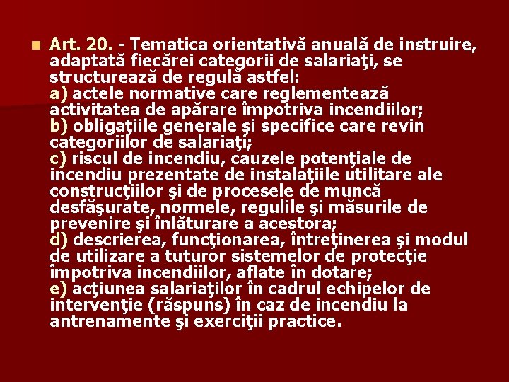 n Art. 20. - Tematica orientativă anuală de instruire, adaptată fiecărei categorii de salariaţi,