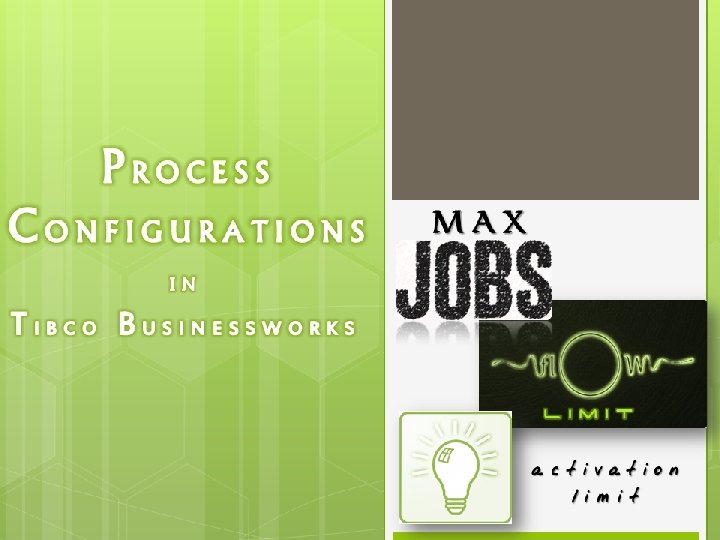 PROCESS CONFIGURATIONS MAX IN TIBCO BUSINESSWORKS limit activation limit 