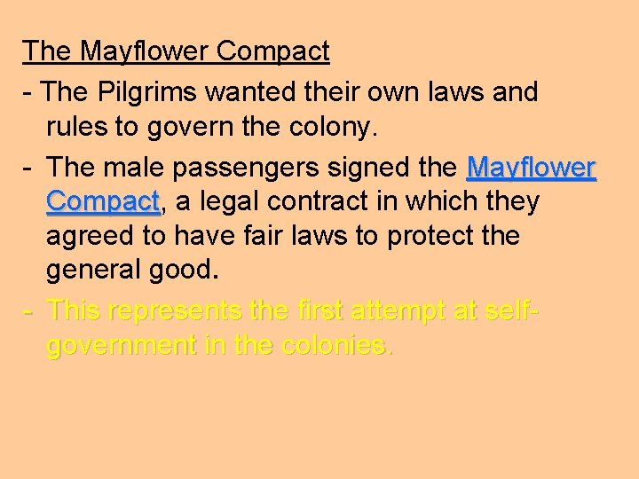 The Mayflower Compact - The Pilgrims wanted their own laws and rules to govern