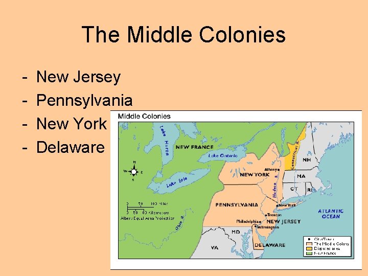The Middle Colonies - New Jersey Pennsylvania New York Delaware 