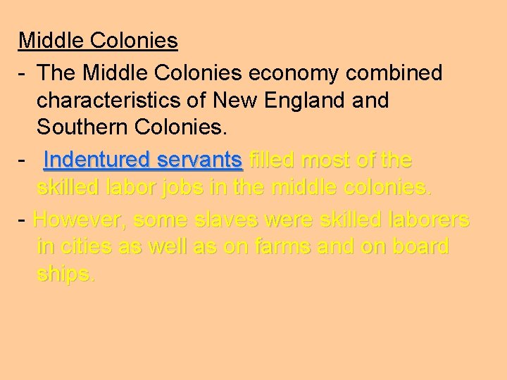 Middle Colonies - The Middle Colonies economy combined characteristics of New England Southern Colonies.