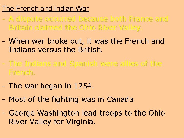 The French and Indian War - A dispute occurred because both France and Britain