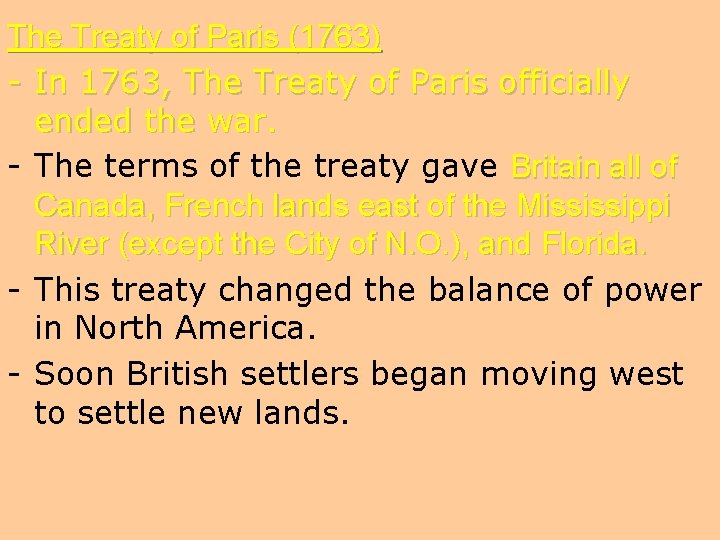 The Treaty of Paris (1763) - In 1763, The Treaty of Paris officially ended
