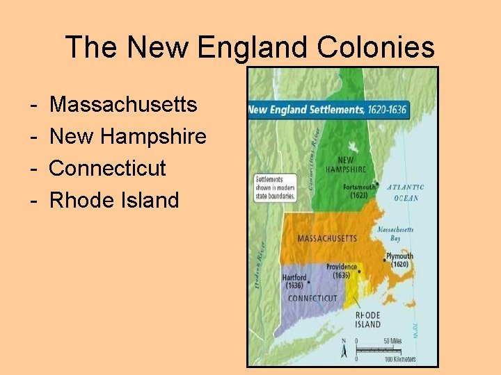 The New England Colonies - Massachusetts New Hampshire Connecticut Rhode Island 