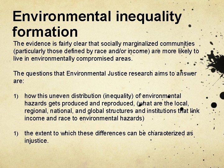 Environmental inequality formation The evidence is fairly clear that socially marginalized communities (particularly those Environmental inequality formation The evidence is fairly clear that socially marginalized communities (particularly those