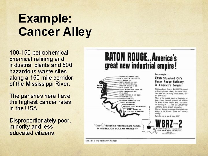 Example: Cancer Alley 100 -150 petrochemical, chemical refining and industrial plants and 500 hazardous Example: Cancer Alley 100 -150 petrochemical, chemical refining and industrial plants and 500 hazardous