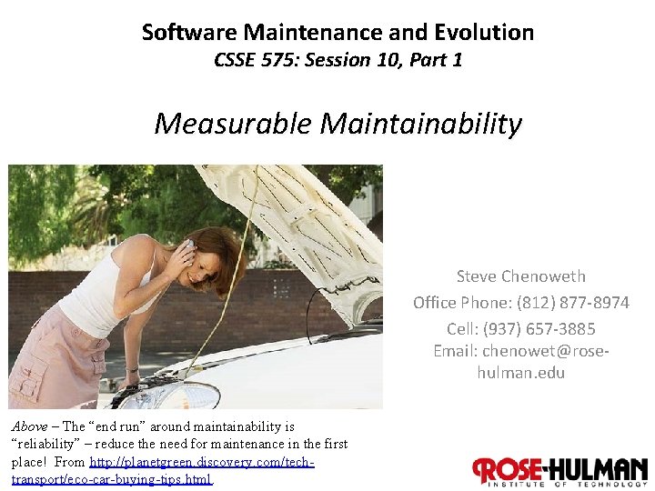 Software Maintenance and Evolution CSSE 575: Session 10, Part 1 Measurable Maintainability Steve Chenoweth