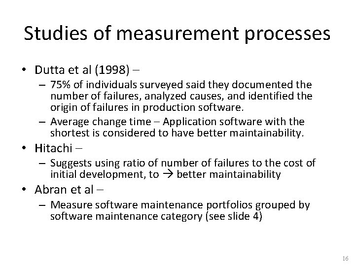 Studies of measurement processes • Dutta et al (1998) – – 75% of individuals