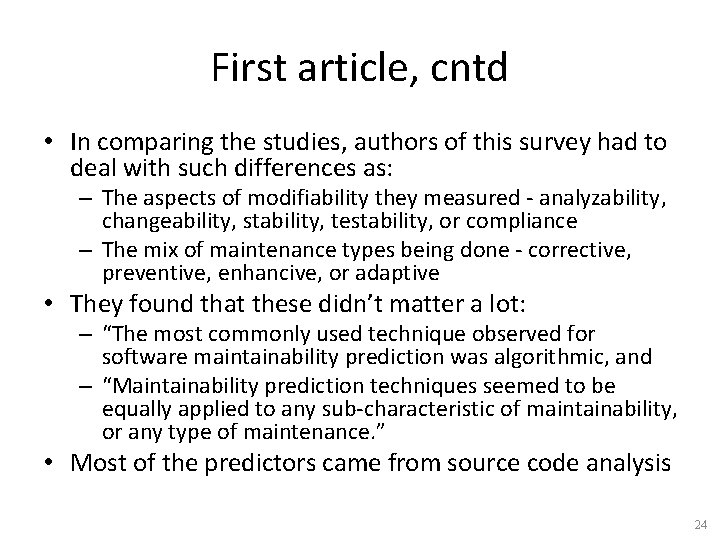 First article, cntd • In comparing the studies, authors of this survey had to
