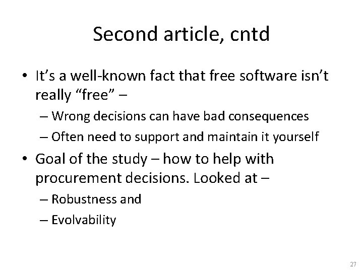 Second article, cntd • It’s a well-known fact that free software isn’t really “free”