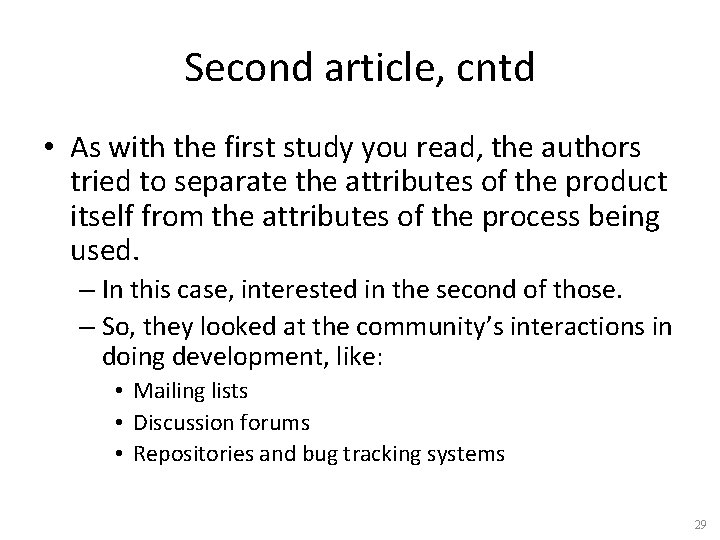 Second article, cntd • As with the first study you read, the authors tried