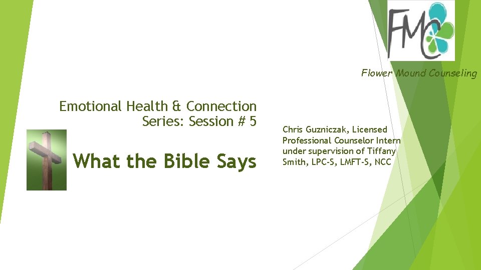 Flower Mound Counseling Emotional Health & Connection Series: Session # 5 What the Bible