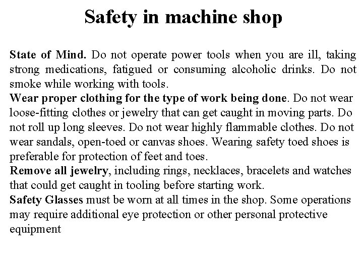 Safety in machine shop State of Mind. Do not operate power tools when you