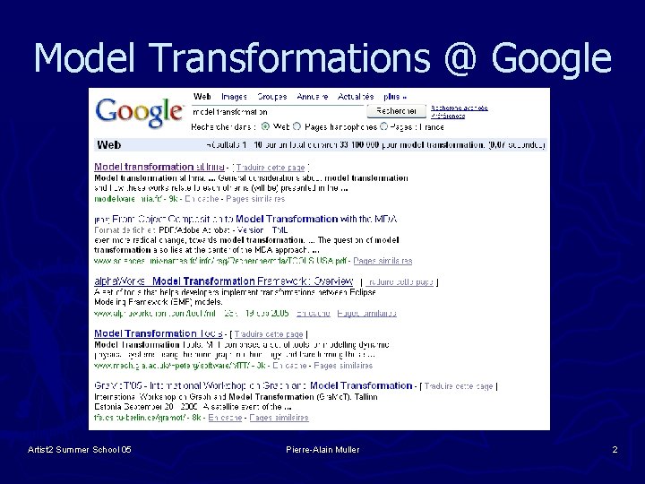 Model Transformations @ Google Artist 2 Summer School 05 Pierre-Alain Muller 2 