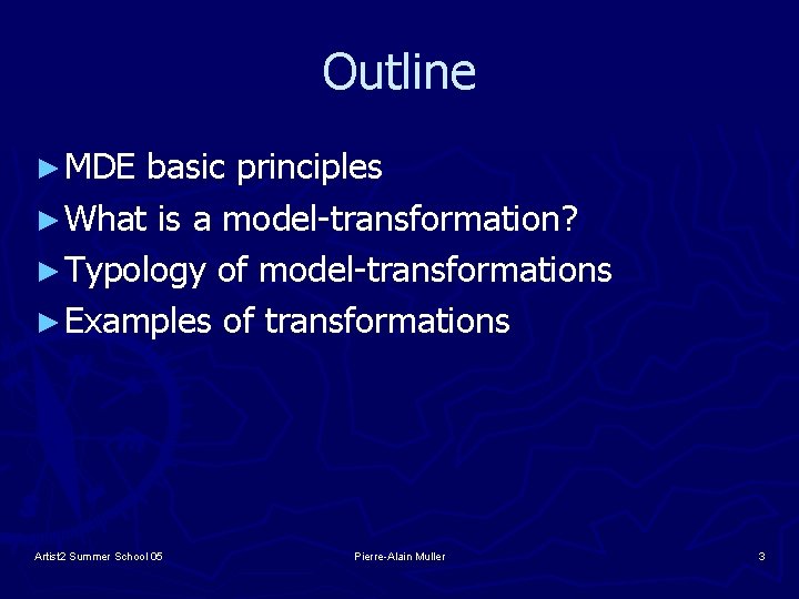Outline ► MDE basic principles ► What is a model-transformation? ► Typology of model-transformations