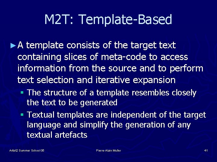 M 2 T: Template-Based ►A template consists of the target text containing slices of