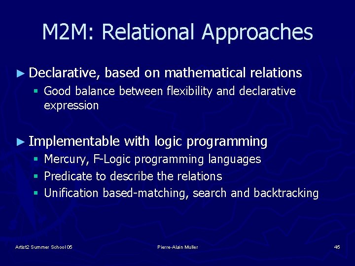 M 2 M: Relational Approaches ► Declarative, based on mathematical relations § Good balance