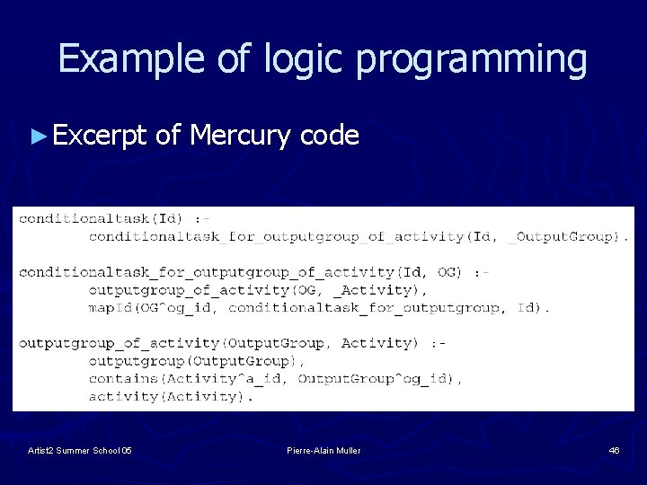 Example of logic programming ► Excerpt Artist 2 Summer School 05 of Mercury code