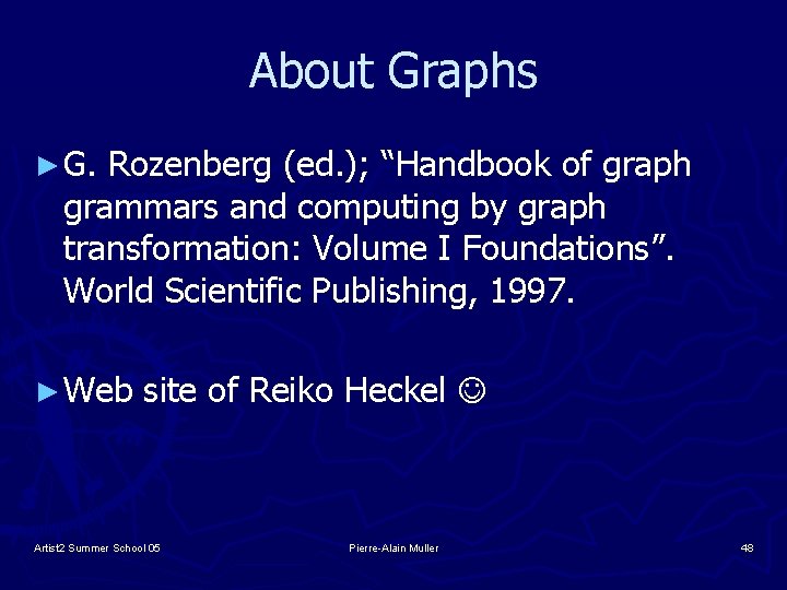 About Graphs ► G. Rozenberg (ed. ); “Handbook of graph grammars and computing by