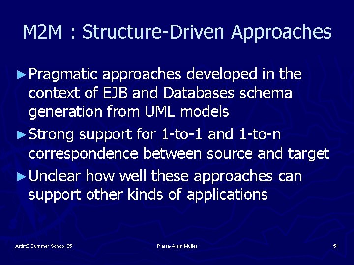 M 2 M : Structure-Driven Approaches ► Pragmatic approaches developed in the context of